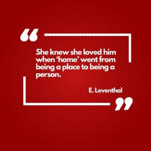 Emotional Safety - “She knew she loved him when ‘home’ went from being a place to being a person.”