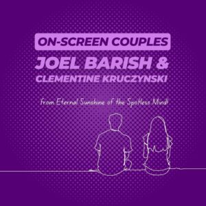 Joel Barish and Clementine Kruczynski